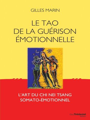 cover image of Le tao de la guérison émotionelle--L'art du Chi Nei Tsang somato-émotionel